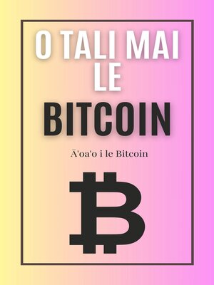 cover image of O tali mai le Bitcoin